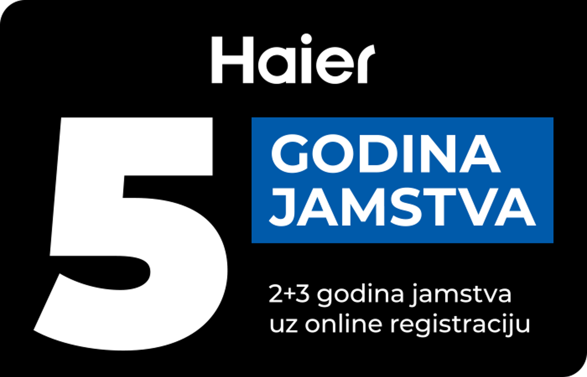 Haier promocija - produženo jamstvo - 01.01.2026. do 30.06.2026. - 5 godina jamstva